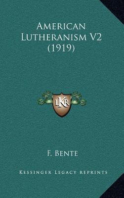 American Lutheranism (Vol. 2)