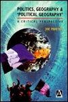 Politics, Geography, and "Political Geography": A Critical Perspective