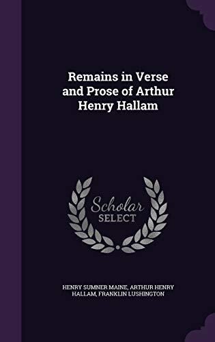 Remains in Verse and Prose of Arthur Henry Hallam