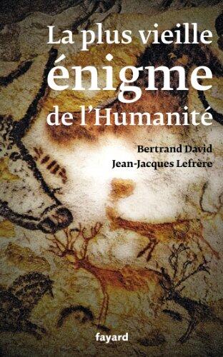 La Plus Vieille Enigme de L'Humanite