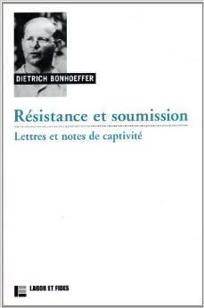 Résistance et soumission : Lettres et notes de captivité