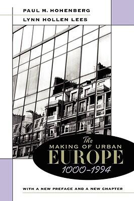 The Making of Urban Europe, 1000-1994 (Revised Edition)