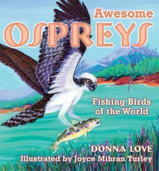 Awesome Osprey: Fishing Birds of the World