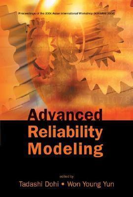 ADVANCED RELIABILITY MODELING - PROCEEDINGS OF THE 2004 ASIAN INTERNATIONAL WORKSHOP