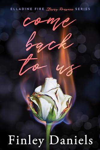 Come Back to Us: Elladine Fire Series