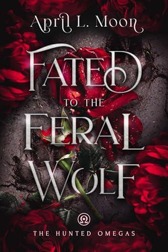 Fated to the Feral Wolf (Die Gejagten Omegas 2)
