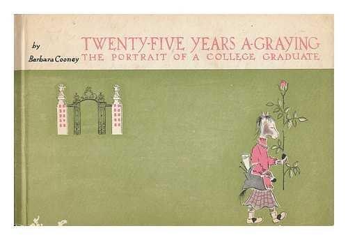 Twenty-five years a-graying;: The portrait of a college graduate