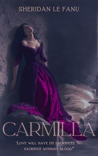 Carmilla (Annotated): The Original Victorian Gothic Vampire Classic with Historical Context, Literary Analysis, and Author Biography
