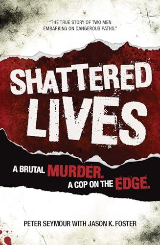 Shattered Lives: A Brutal Murder, a Cop on the Edge