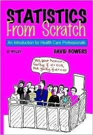 Statistics from Scratch: An Introduction for Health Care Professionals