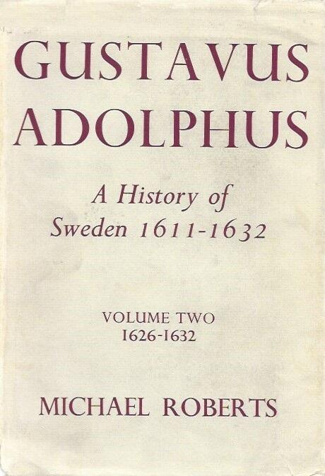Gustavus Adolphus: A History of Sweden, 1611-1632: Volume II, 1626-1632