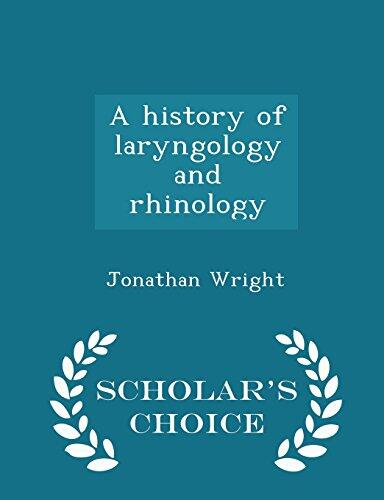 A history of laryngology and rhinology - Scholar's Choice Edition