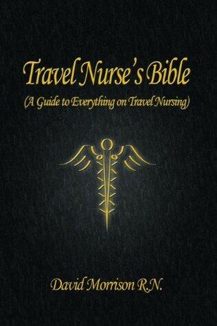Travel Nurse's Bible