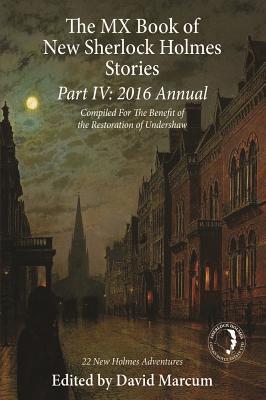 The MX Book of New Sherlock Holmes Stories (Part IV: 2016 Annual)