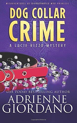 Dog Collar Crime: Misadventures of a Frustrated Mob Princess