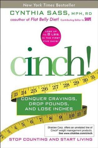 Cinch!: Conquer Cravings, Drop Pounds, and Lose Inches