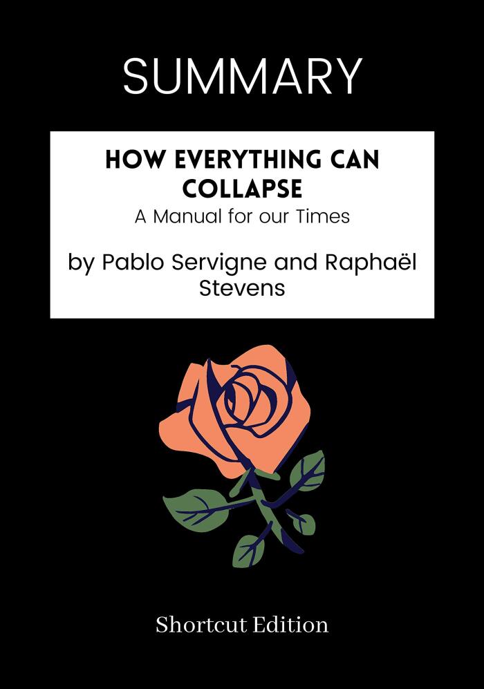 How Everything Can Collapse: A Manual for Our Times