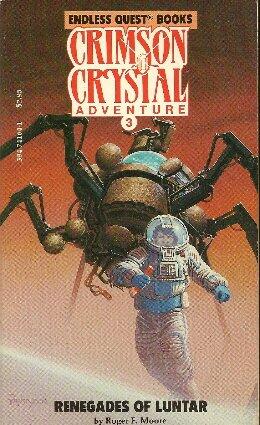 Renegades of LUNTAR (Endless Quest Books: Crimson Crystal Adventure 3)