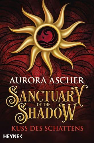 Sanctuary of the Shadow - Kuss des Schattens: Roman