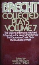Collected Plays, Volume 7: The Visions of Simone Machard, Schweyk in the Second World War, The Caucasian Chalk Circle, The Duchess of Malfi