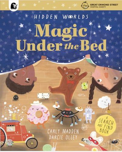 Hidden Worlds: Magic Under the Bed: Created in partnership with the Play team at Great Ormond Street Hospital
