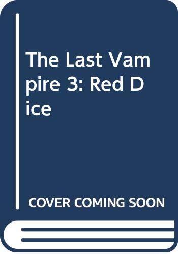 The Last Vampire (Volume 3): Red Dice