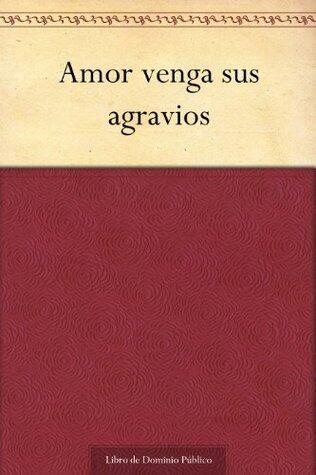 Amor venga sus agravios