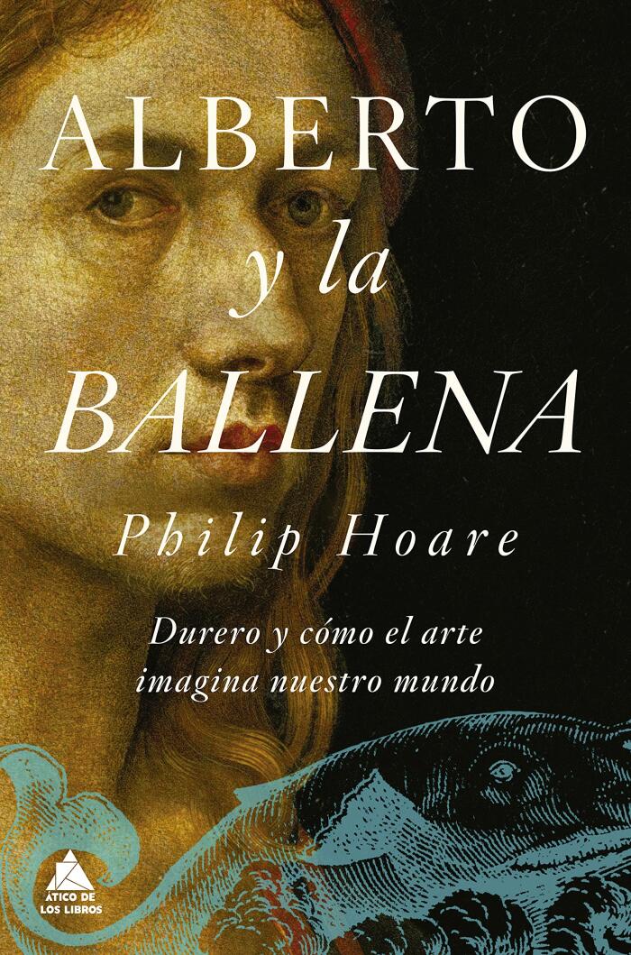 Alberto y la ballena: Durero y cómo el arte imagina nuestro mundo