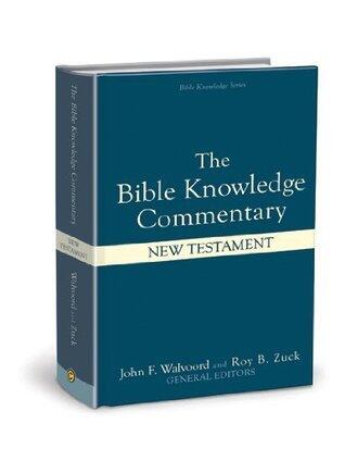 The Bible Knowledge Commentary: An Exposition of the Scriptures by Dallas Seminary Faculty [New Testament Edition]