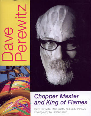 Dave Perewitz: Chopper Master And King of Flames