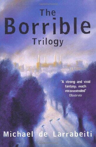 The Borrible Trilogy: The Borribles, The Borribles Go for Broke, Across the Dark Metropolis