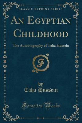 An Egyptian Childhood: The Autobiography of Taha Hussein