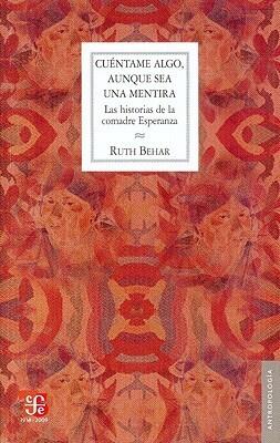 Cuentame Algo, Aunque Sea Una Mentira. Las Historias de la Comadre Esperanza