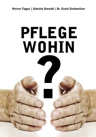Pflege - wohin?