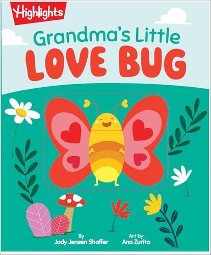 Grandma's Little Love Bug: Touch-and-Feel Baby Crinkle Book Filled with Rhymes and Snuggle Moments, Keepsake Gift and Read-Aloud Fun for New Grandmas, Nanas, Gigis and Mimis