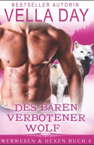 Des Bären verbotener Wolf: Eine Silver Lake Realms Saga (Werwesen & Hexen)