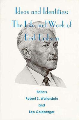 Ideas and Identities: The Life and Work of Erik Erikson