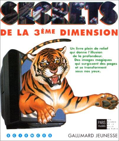 Secrets de la 3e dimension pénétrer dans la magie d'un monde en profondeur grâce à nos deux yeux, voir surgir des reliefs cachés à l'aide d'étranges lunettes