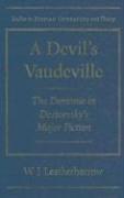 A Devil's Vaudeville: The Demonic in Dostoevsky's Major Fiction