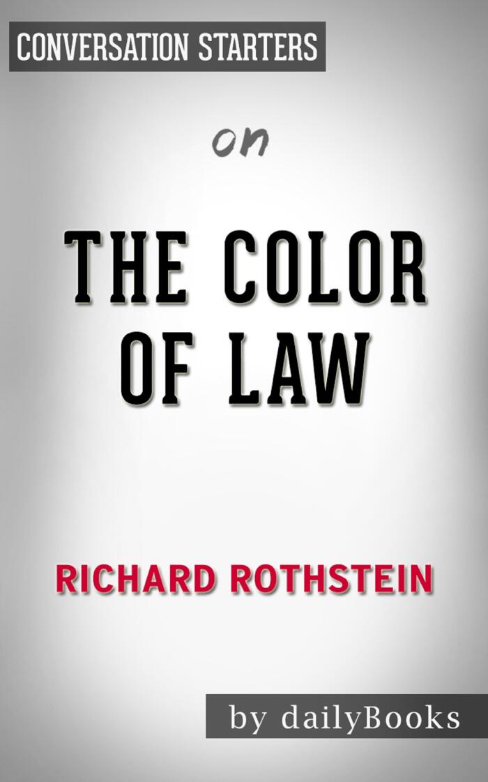 The Color of Law: A Forgotten History of How Our Government Segregated America
