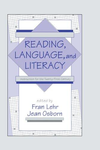 Reading, Language, and Literacy: Instruction for the Twenty-First Century