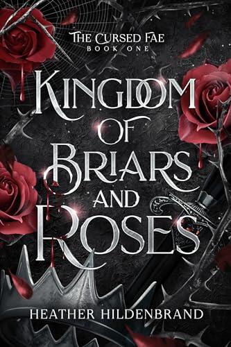 Kingdom of Briars and Roses: A Royal Fae Fantasy Romance