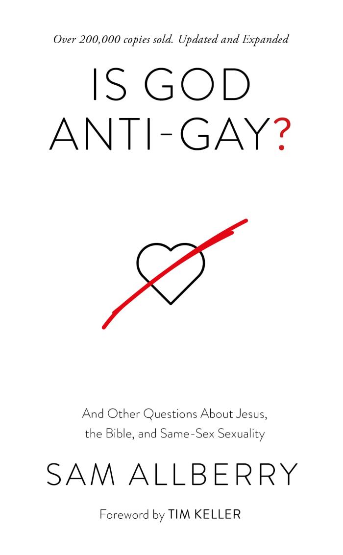 Is God Anti-Gay? And Other Questions About Jesus, the Bible, and Same-Sex Sexuality