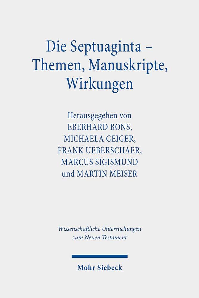 Die Septuaginta - Themen, Manuskripte, Wirkungen: 7. Internationale Fachtagung Veranstaltet Von Septuaginta Deutsch (LXX.D), Wuppertal 19.-22. Juli ... Neuen Testament)