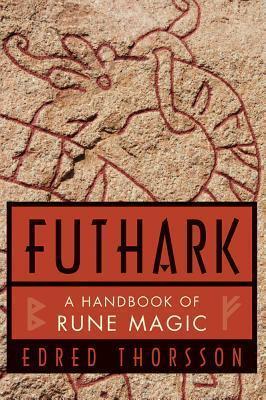 Futhark (A Handbook of Rune Magic)