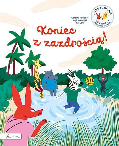 Koniec z zazdroscia! Porozumienie bez Przemocy objasnione dzieciom