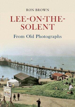 Lee-On-The-Solent From Old Photographs
