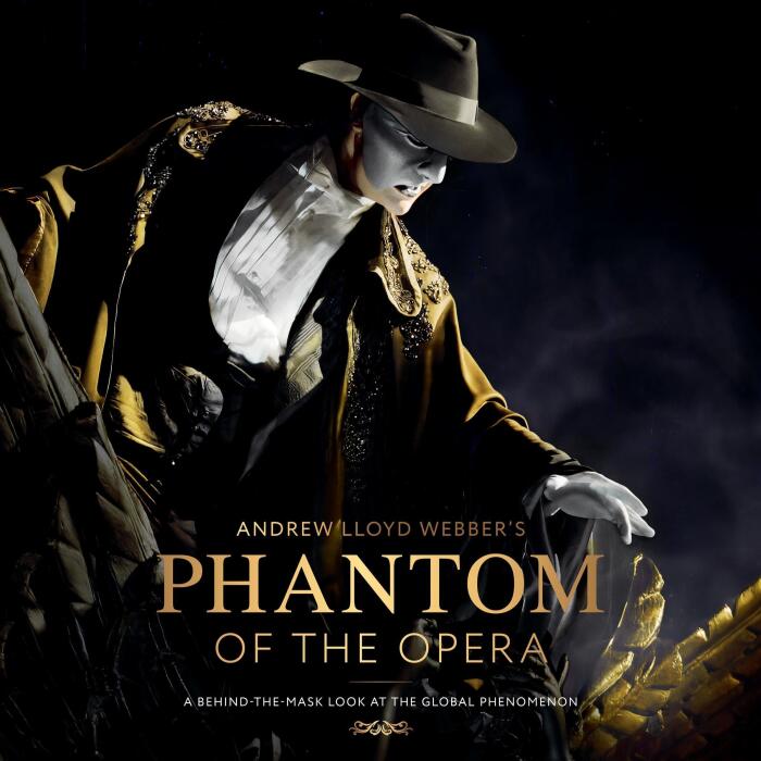 Andrew Lloyd Webber's Phantom of the Opera: A Behind-the-Mask Look at the Global Phenomenon