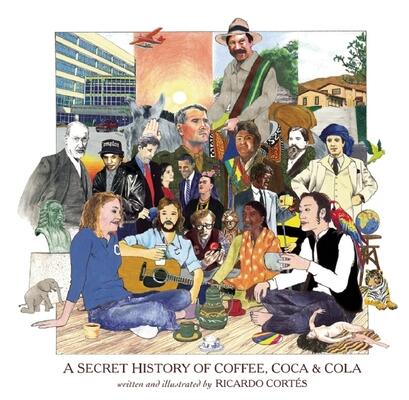 A Secret History of Coffee, Coca & Cola: