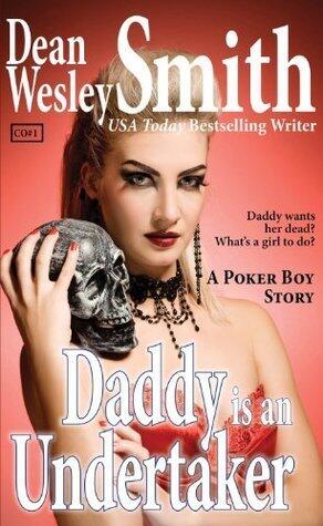Daddy is an Undertaker: A Poker Boy story